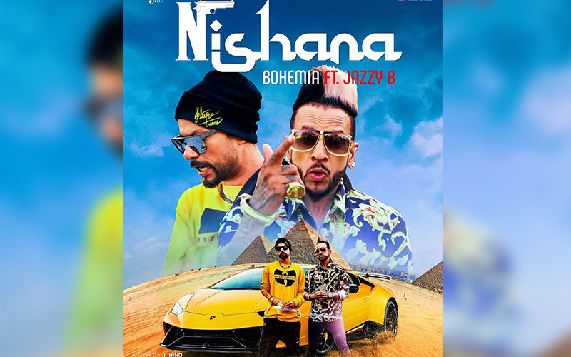 Nishana: Bohemia ft. Jazzy B’s Latest Track is Out Now