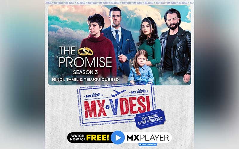 The Promise Season 3: 5 Reasons You Must Watch This Turkish Drama On MX Player