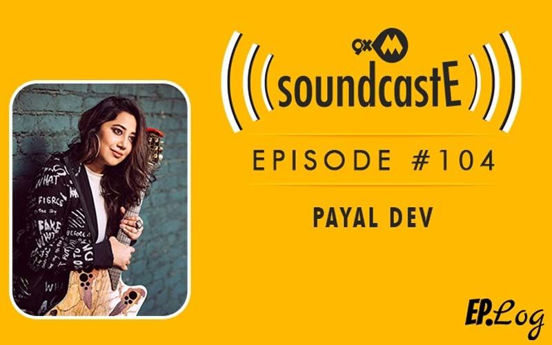 9XM SoundcastE: Episode 104 With Payal Dev