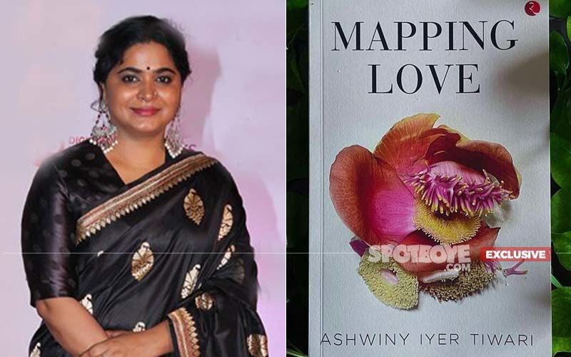 Ashwiny Iyer Tiwari On Her Debut Novel, Mapping Love: It's A Beautiful Story, Talks About The Redeeming Power Of Love-EXCLUSIVE