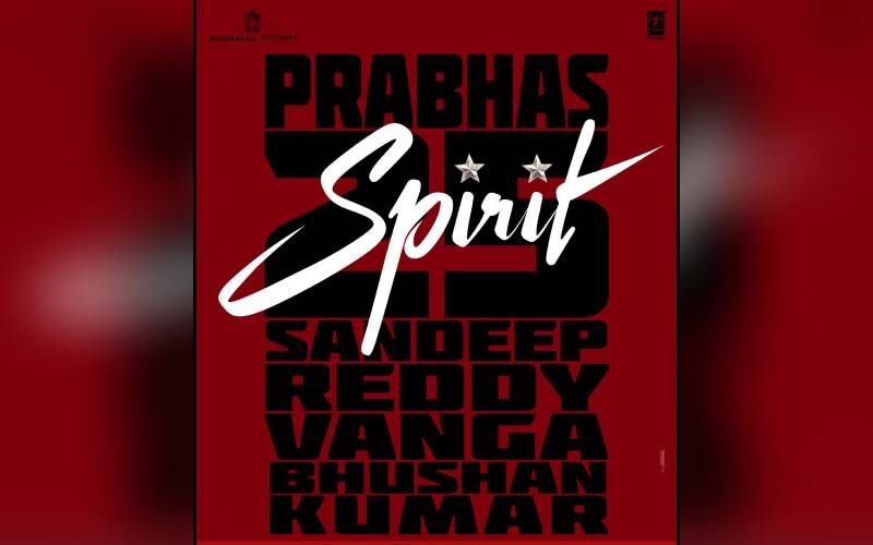 Prabhas Joins Hands With Bhushan Kumar And Sandeep Reddy Vanga For His 25th Film Titled Spirit
