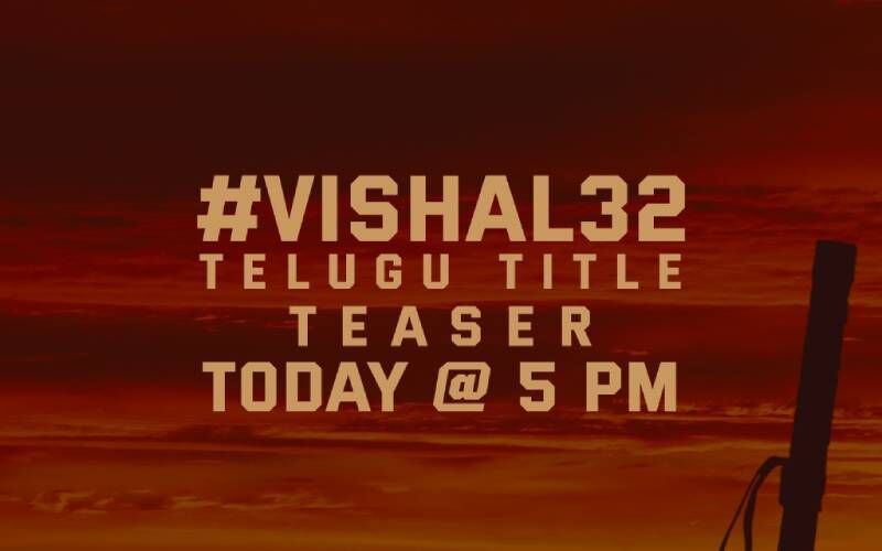 Vishal 32 The Much Awaited Telugu Film Starring Vishal Reddy Will Be 