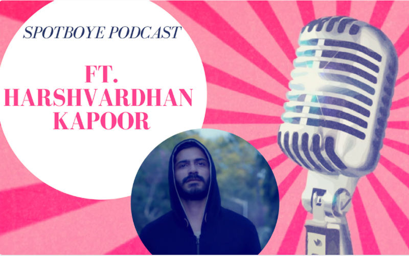 Podcast #4: Harshvardhan Kapoor On His Exciting Vigilante Drama, Bhavesh Joshi