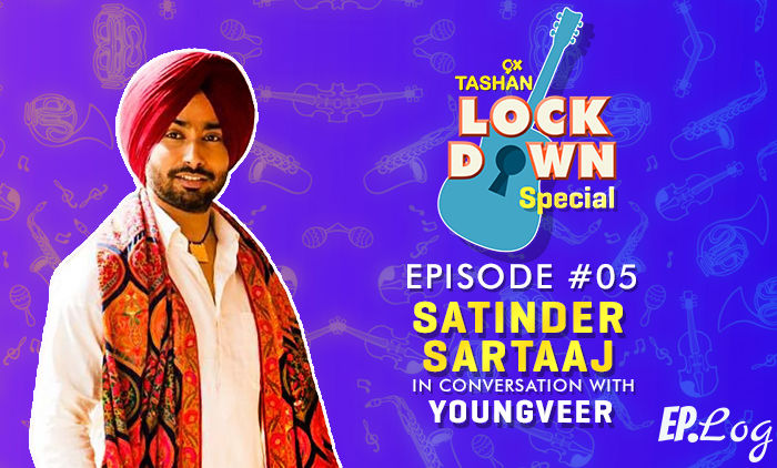 9X Tashan Lockdown Special- Episode 5 With Satinder Sartaj