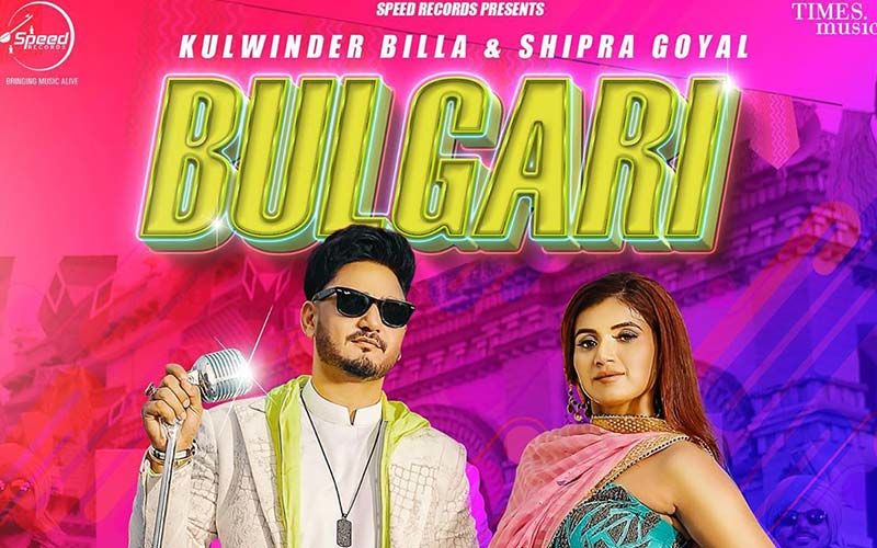Kulwinder Billa and Shipra Goyal's 'Bulgari' Is Playing Exclusively On 9X  Tashan