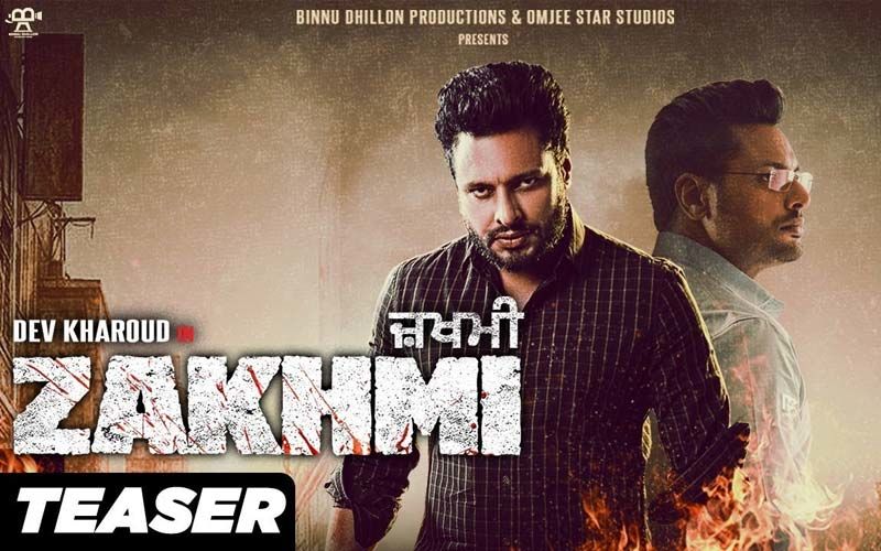 Zakhmi Teaser Out: Dev Kharoud Starrer Is Tale Of A Man Who Will Do Anything And Everything For His Family