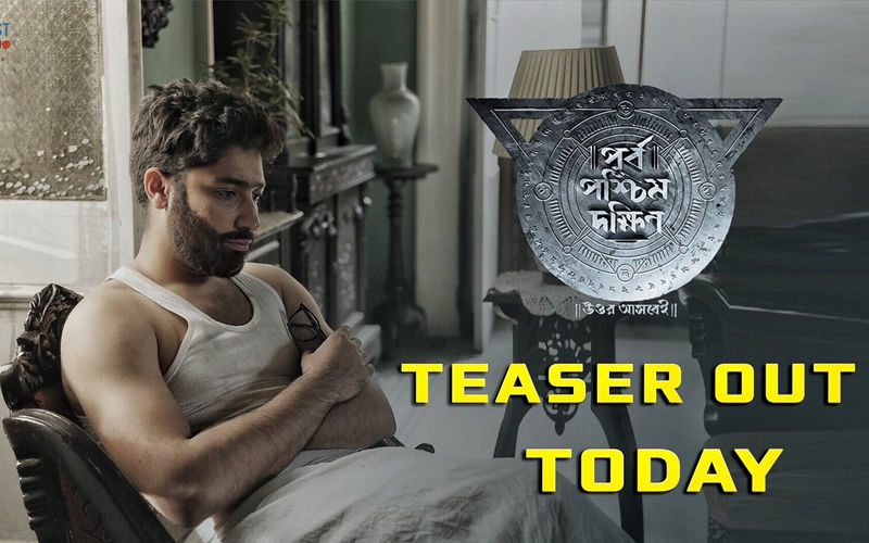 Purbo Poshchim Dokkhin Starring Gaurav Chakrabarty Teaser To Be Released Today