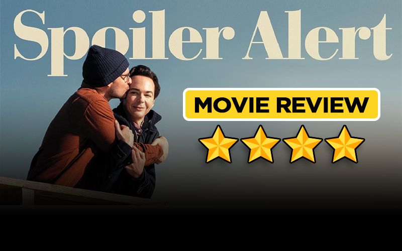 Spoiler Alert MOVIE REVIEW: Jim Parsons and Bill Aldridge’s Movie Is An Unmissable Heartbreaking Gem