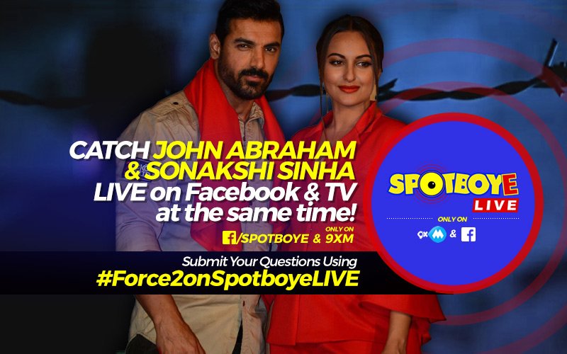 SPOTBOYE LIVE: John Abraham And Sonakshi  Sinha Talk About Force 2 On Facebook And 9XM!