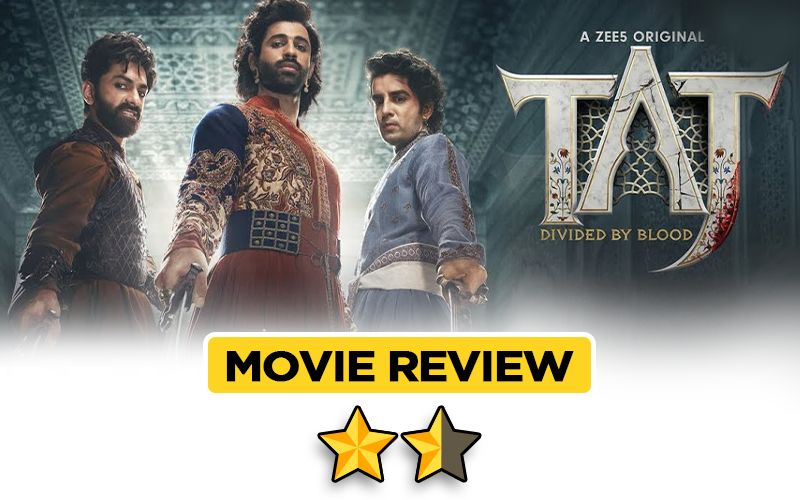 Taj: Divided By Blood REVIEW: THIS Web-Series Is Downright Defamatory To Mughals, Talented Actors FAIL To Impress