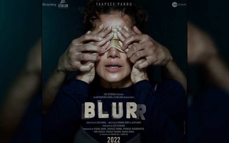 Blurr: Taapsee Pannu Shares The FIRST Poster Of Her Upcoming Thriller As A Producer And Leaves Fans Beyond Excited