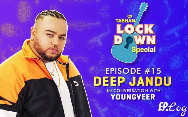 9X Tashan Lockdown Special - Episode 15 With Deep Jandu