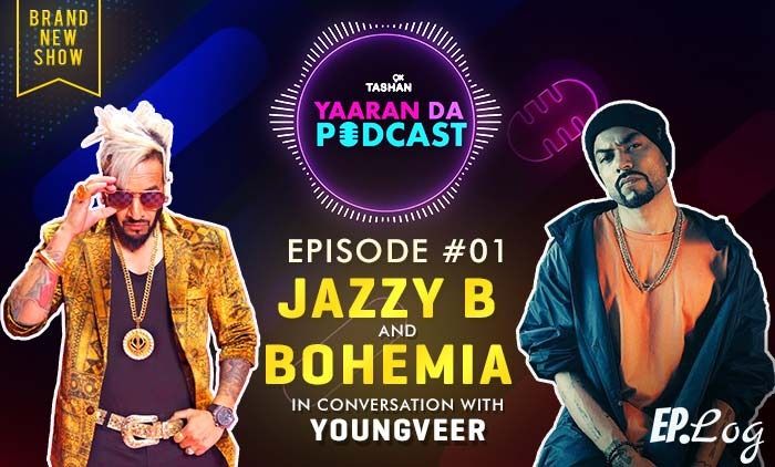 9X Tashan Yaaran Da Podcast: Episode 1 With Jazzy B And Bohemia