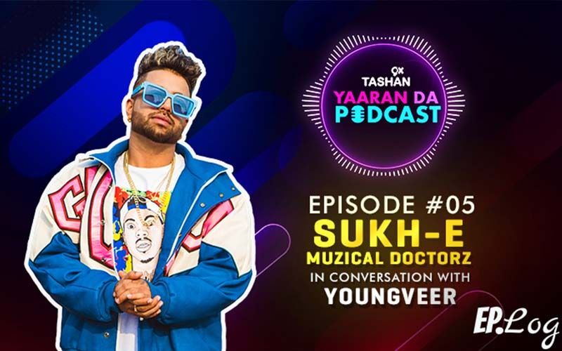 9X Tashan Yaaran Da Podcast – Episode 5 -  Sukh-E
