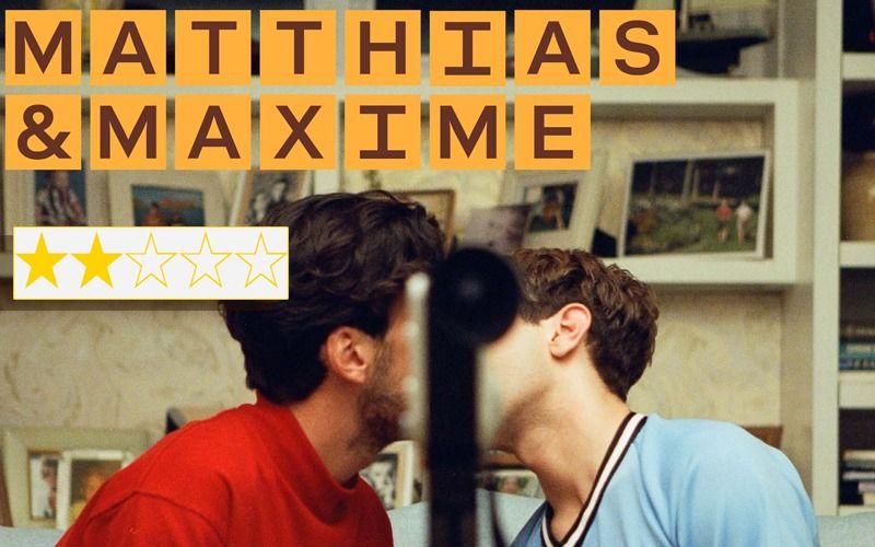 Matthias & Maxime REVIEW: Xavier Dolan, Gabriel D’Almeida Star In This Tale About Being Gay, And Confused