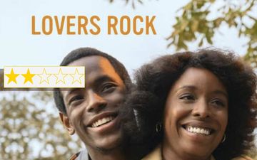 Lovers Rock REVIEW: What’s The Fuss About This Steve McQueen Film?