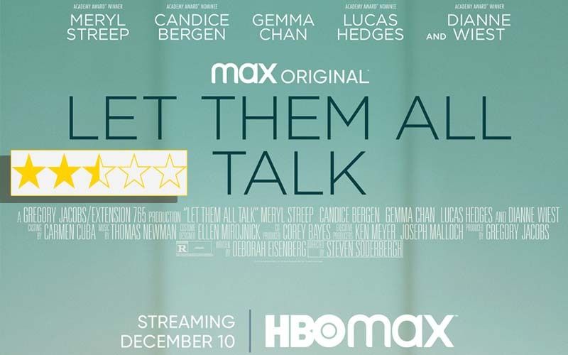 Let Them All Talk Movie Review: Meryl Streep In The Film Is As Distanced From Her Other Distinguished Works As The Land From The Ocean
