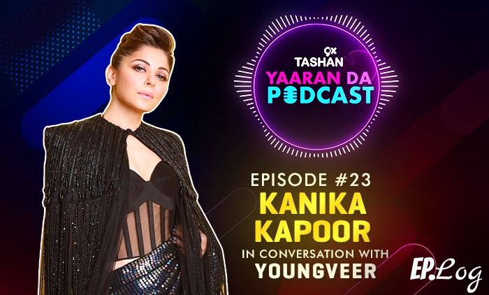 9X Tashan Yaaran Da Podcast: Episode 23 With Kanika Kapoor