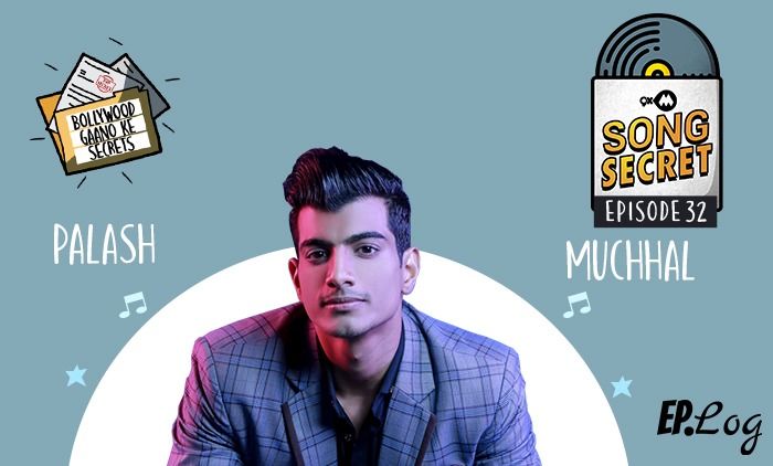9XM Song Secret Podcast: Episode 32 With Palash Muchchal