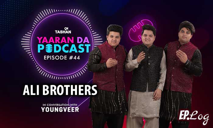 9X Tashan Yaaran Da Podcast: Episode 44 With Ali Brothers