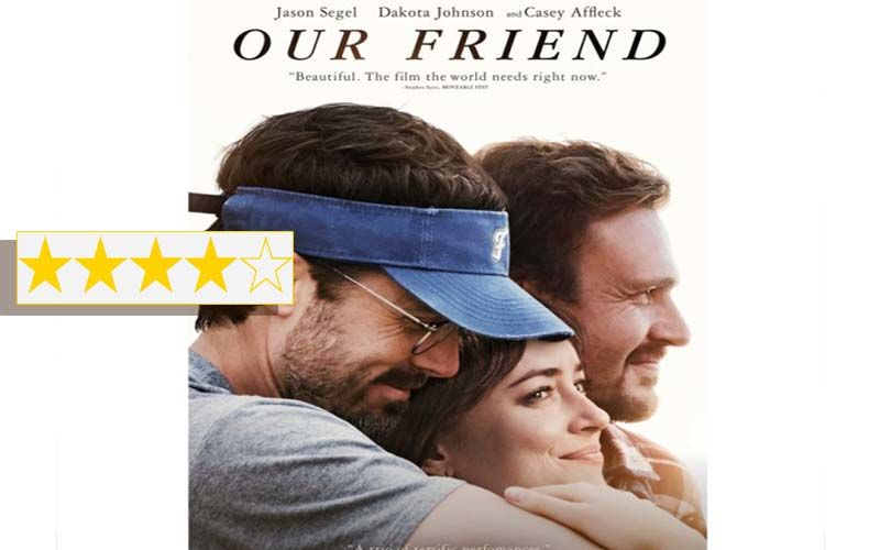 Our Friend Review: Casey Affleck, Dakota Johnson And Jason Segel Starrer Will Wrench Your Heart Into Smithereens
