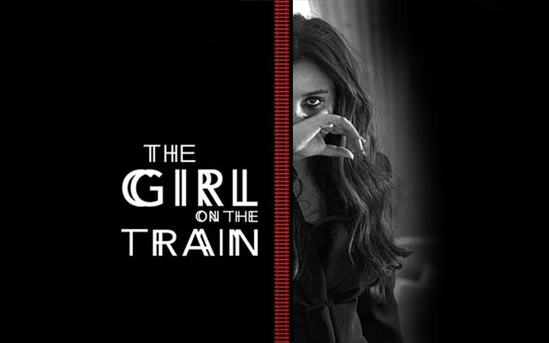 Ahead Of Its Release Here Are 5 Reasons Why Netflix’s Girl On The Train Is Crucial For Parineeti Chopra