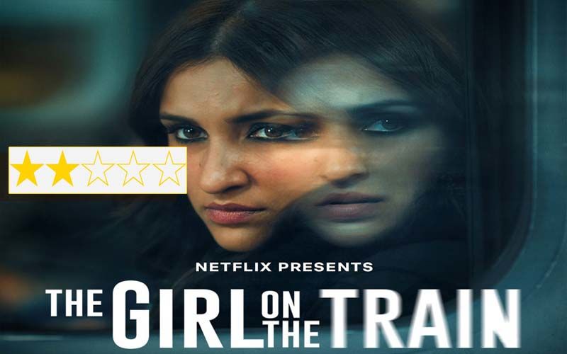 The Girl On The Train Review: Parineeti Chopra’s Committed Performance Can’t Save This Disastrous Remake
