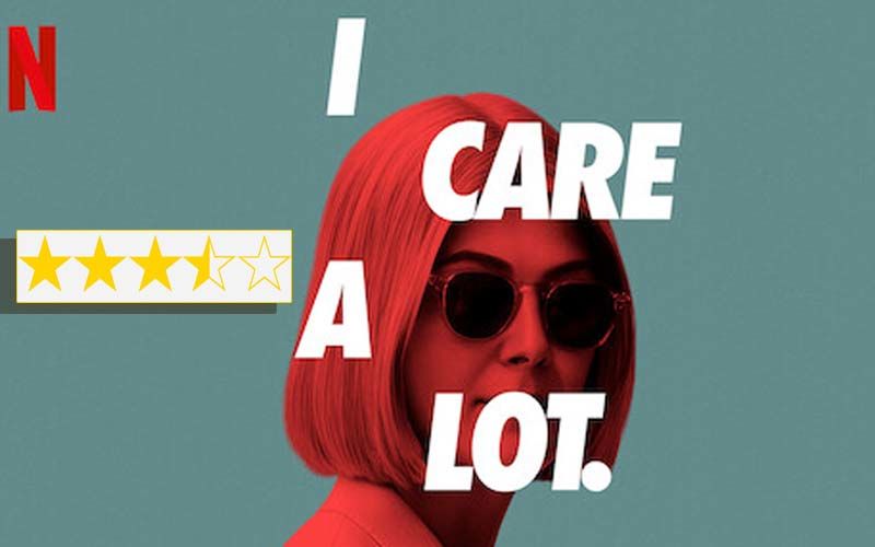I Care A Lot Review: Compromised But Hugely Entertaining