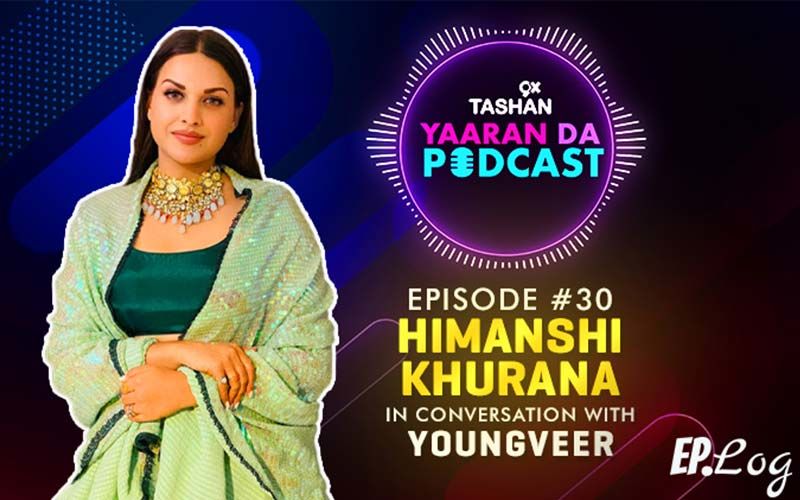 9X Tashan Yaaran Da Podcast: Episode 30 With Himanshi Khurana