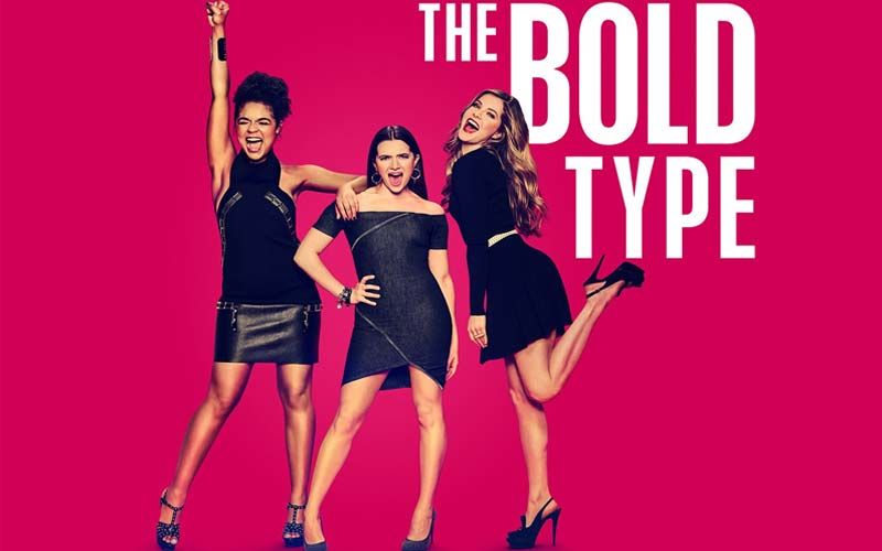 Must Watch - The Bold Type: Katie Stevens, Aisha Dee & Meghann Fahy Brings Us A Show Full Of Entertainment, Brilliant Performance, & Gripping Storyline!