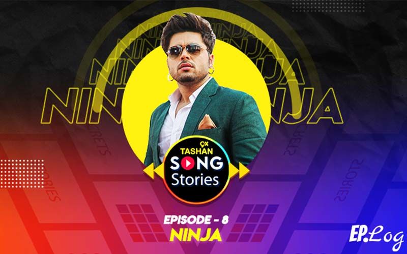 9X Tashan Song Stories: Episode 8 With Ninja