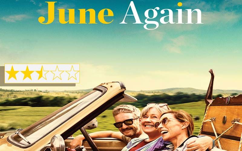 June Again Review: Noni  Hazlehurst's Film Is A Grown-up Fairytale Masquerading As An Authentic Real Life Drama