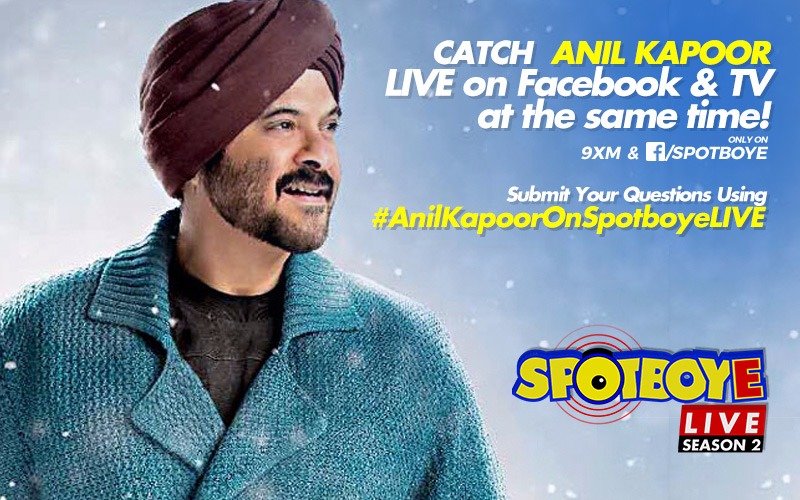 SPOTBOYE LIVE: Anil Kapoor Live On Facebook And 9XM!