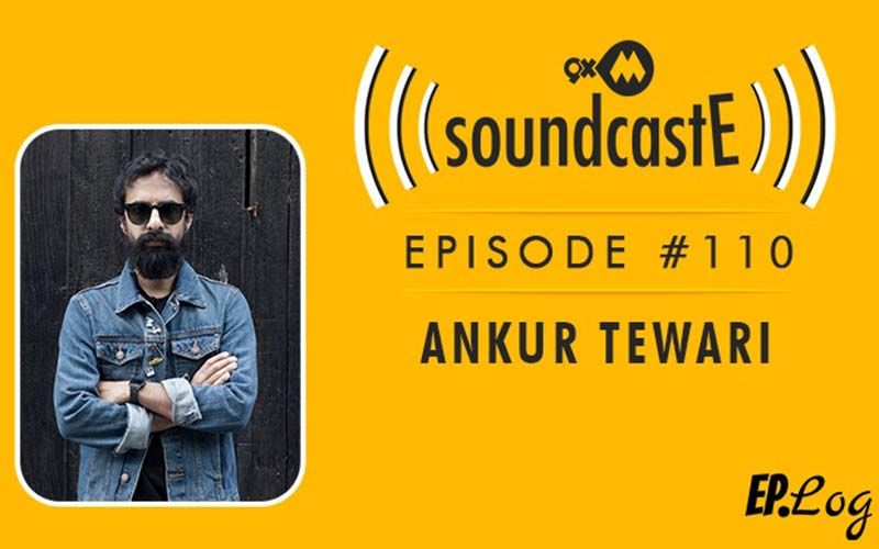 9XM SoundcastE: Episode 110 With Ankur Tewari