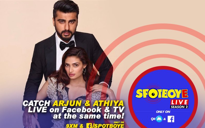 SPOTBOYE LIVE: Arjun Kapoor & Athiya Shetty Live On Facebook And 9XM!