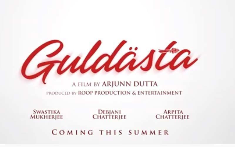Guldasta: Arjun Dutta’s Next Starring Arpita Chatterjee, Swastika Mukherjee Locks Its Release Date