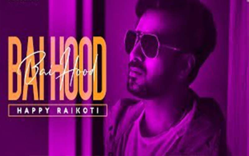 Bai Hood: Happy Raikoti's Latest Song is Out Now