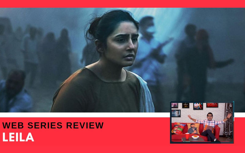 Binge Or Cringe: Is Netflix’s New Indian Original Series ‘Leila’ Worth Your Time?