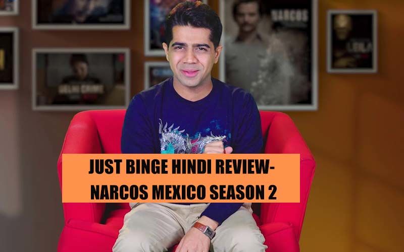 Binge Or Cringe, Narcos Mexico Season 2 Review: Deadlier Than Its Predecessor, This One’s A Must-Watch