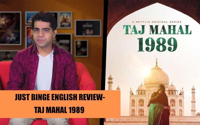 Binge Or Cringe, Taj Mahal 1989 Review: Engross Yourselves Into This Love Soaked Tale That’s Replete With Nostalgia