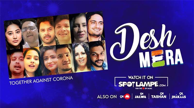 SpotlampE Launches Desh Mera - Together Against Corona Track Sung By 12 Eminent Artists; Song Boost The National Morale