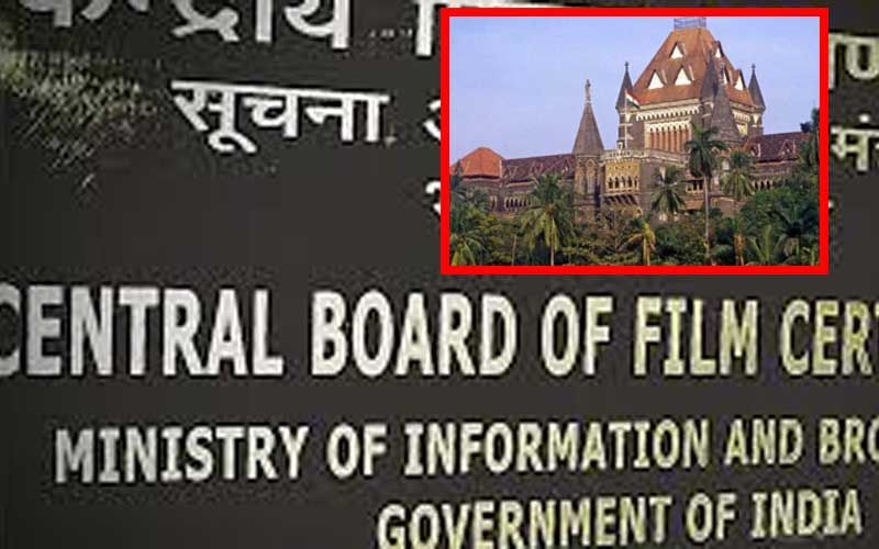 Bombay High Court Bashes CBFC, Says “You Will Not Decide What One Wants To Watch"