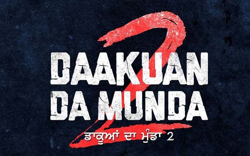 Daakuan Da Munda 2: Dev Kharoud Starrer Gets A New Release Date