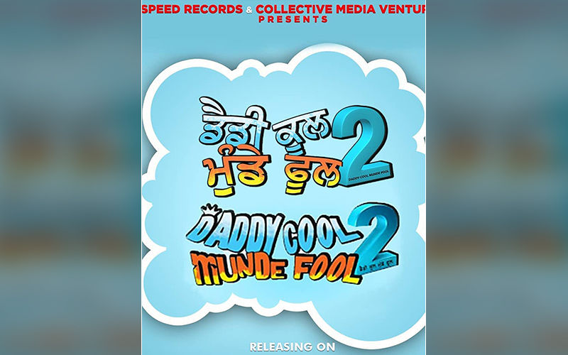 Daddy Cool Munde Fool 2: Ranjit Bajwa And Jassie Gill Starrer Gets A Release Date