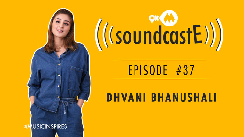 9XM SoundcastE- Episode 37 With Dhvani Bhanushali