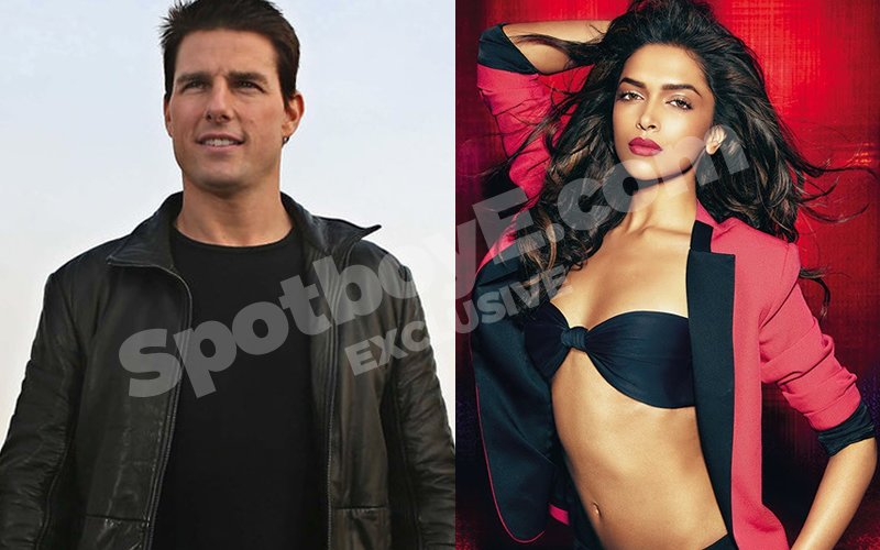Tom Cruise will not dream about Deepika Padukone