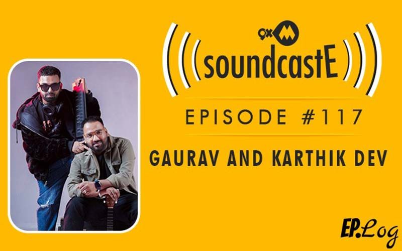 9XM SoundcastE: Episode 117 With Music Composer Duo, Gaurav Dev And Kartik Dev