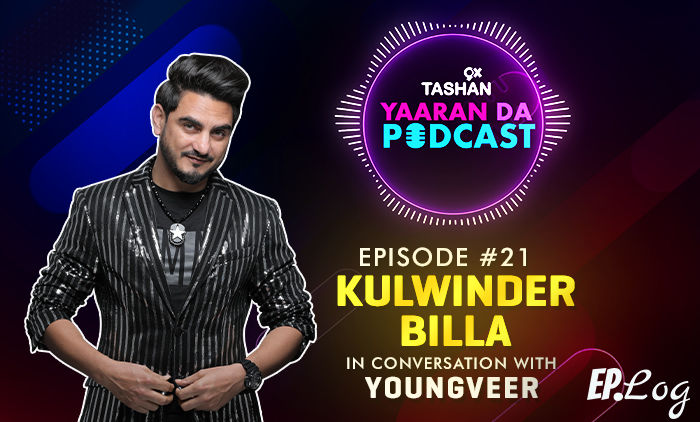 9X Tashan Yaaran Da Podcast: Episode 21 With Kulwinder Billa