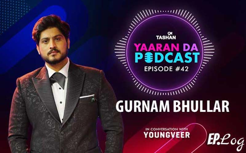 9X Tashan Yaaran Da Podcast: Episode 42 With Gurnam Bhullar