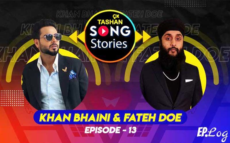 9X Tashan Song Stories: Episode 13 With Khan Bhaini and Fateh Doe